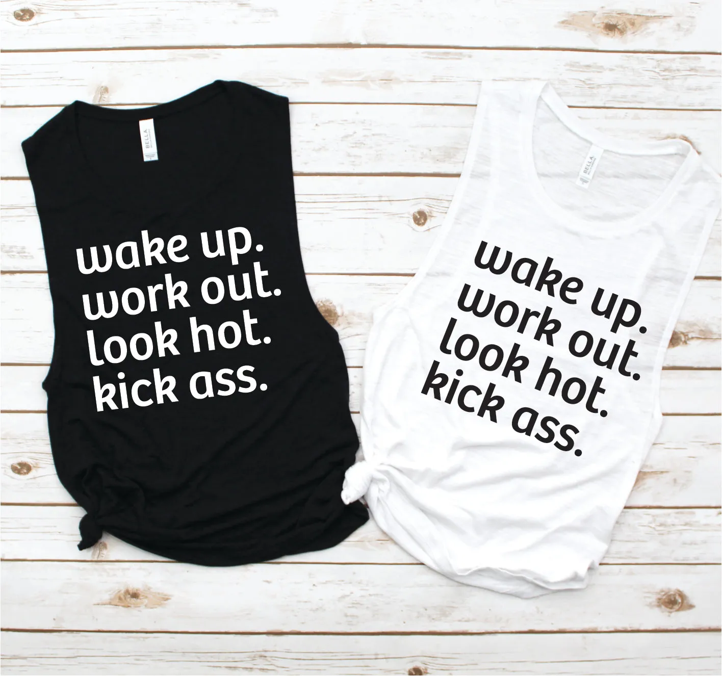 Wake Up - Work Out - Look Hot - Kick Ass Muscle Tank - Fitness Tees by Hustle and Soul Clothing