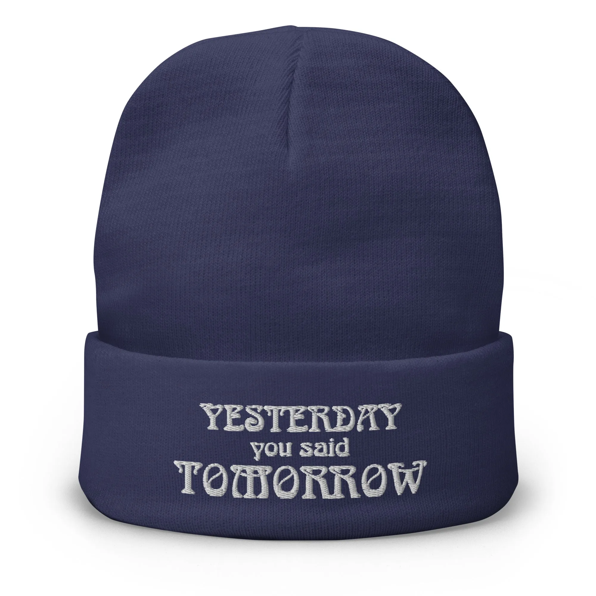 Yesterday You Said Tomorrow Embroidered Beanie Hat