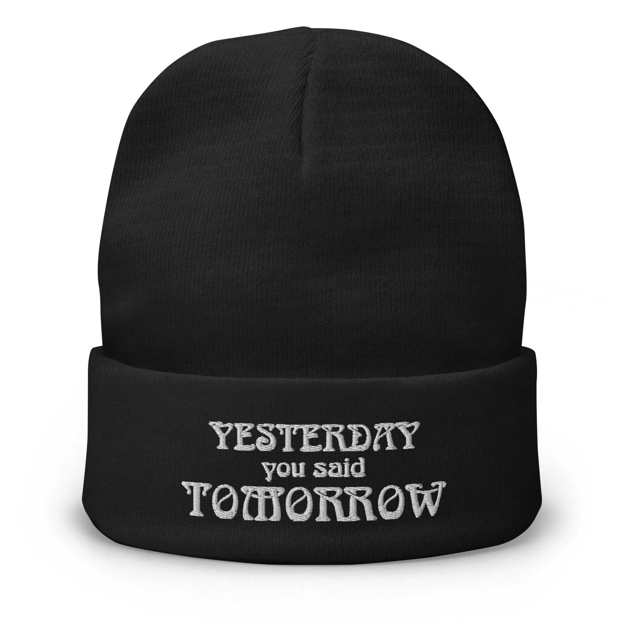 Yesterday You Said Tomorrow Embroidered Beanie Hat