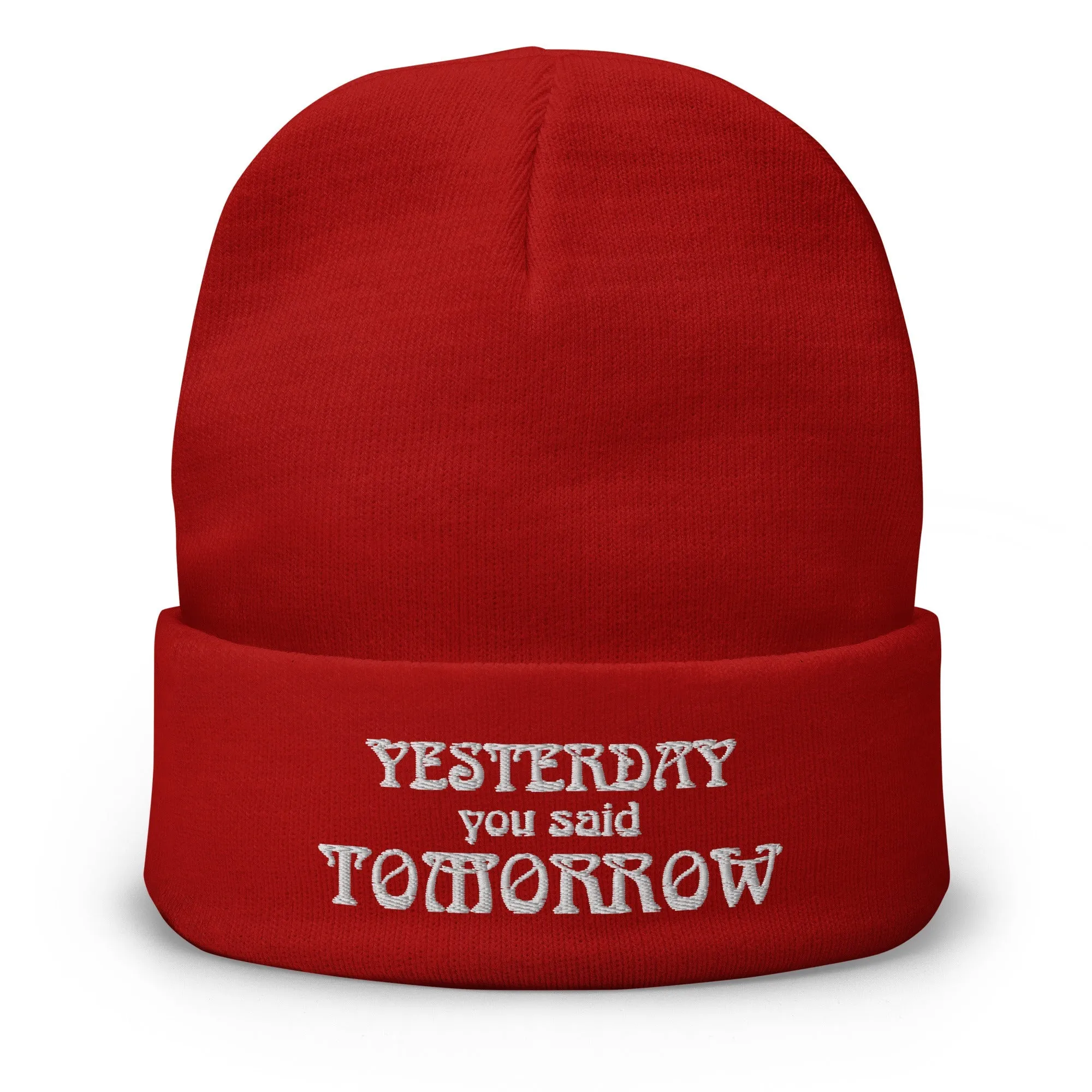 Yesterday You Said Tomorrow Embroidered Beanie Hat